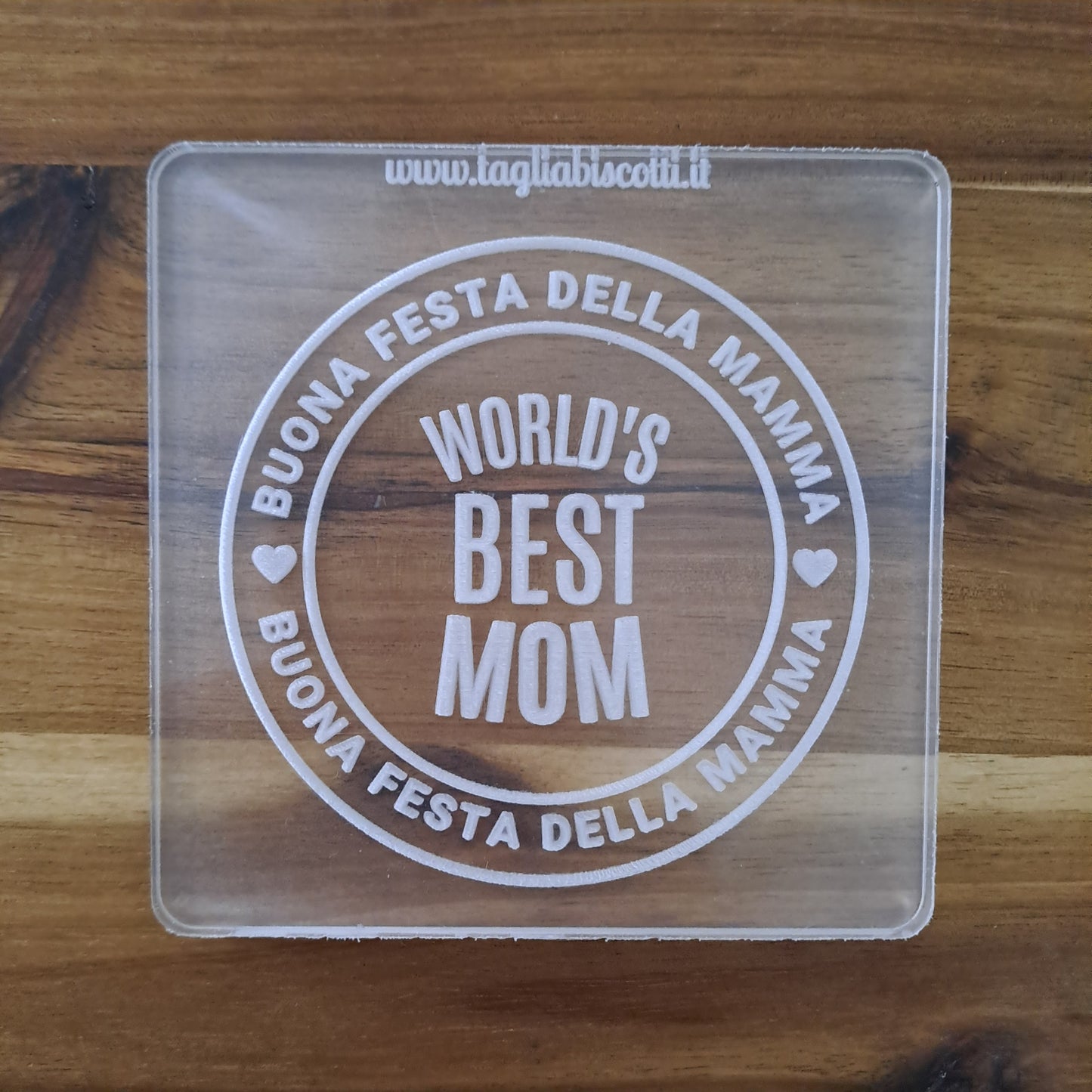 Stampo in acrilico -  Buona Festa della Mamma "Wold's Best Mom" - Cookies Cutter - Formina per biscotti o decorazioni torte